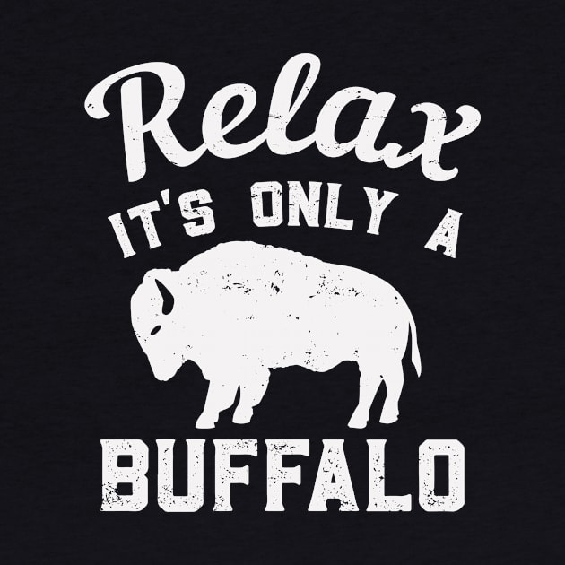 Relax It's Only A Buffalo Vintage Wilderness by Brobocop